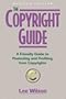 The Copyright Guide: A Friendly Guide to Protecting and Profiting from Copyrights, revised edition
