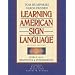 Learning American Sign Language: Levels I & II--Beginning & Intermediate (2nd Edition)