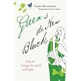Green Is the New Black: How to Change the World with Style