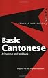 Basic Cantonese: A Grammar and Workbook (Routledge Grammars)