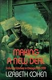 Making a New Deal: Industrial Workers in Chicago, 1919-1939