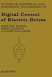 Review Elsevier Science  / Digital Control of Electric Drives (Studies in Electrical and Electronic Engineering) (Studies in Electrical and Electronic Engineering)
