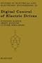 Digital Control of Electric Drives (Studies in Electrical and Electronic Engineering)