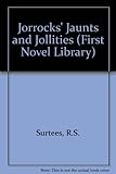 Jorrocks' jaunts and jollities