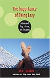 The Importance of Being Lazy: In Praise of Play, Leisure, and Vacations