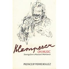 Klemperer on Music: Shavings from a Musician's Workbench (Musicians on Music)