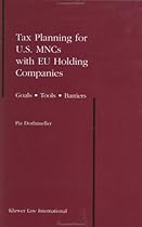 Tax Planning for US Mncs With EU Holding Companies: Goals - Tools - Barriers