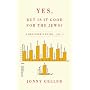 Yes, But Is It Good for the Jews?
