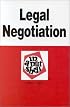 Legal Negotiation in a Nutshell (Nutshell Series)