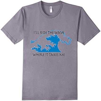 Men's I'll Ride the Wave Where it Takes Me XL Slate