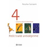 Petit trait� antid�prime: 4 saisons dans le bonheurby Nicolas Sarrasin