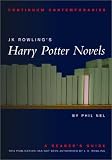 J.K. Rowlings Harry Potter Novels: A Readers Guide (Continuum Contemporaries) - Unauthorized
