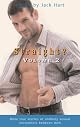 Straight? Volume 2: More True Stories of Unlikely Sexual Encounters Between Men