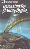 Releasing the Ability of God Through Prayer