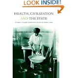 Health, Civilization and the State: History of Public Health from Ancient to Modern Times'