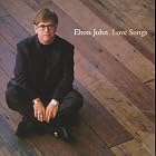 Click here to buy Love Songs by Elton John .
