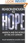 Reason Enough to Hope: America and the World of the Twenty-first Century