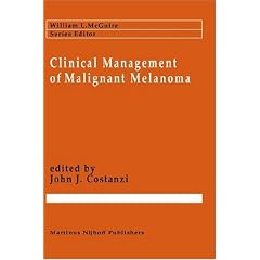 Clinical Management of Malignant Melanoma (Cancer Treatment and Research)