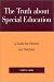 The Truth About Special Education: A Guide for Parents and Teachers