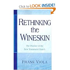 Rethinking the Wineskin: The Practice of the New Testament Church