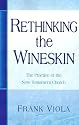 Rethinking the Wineskin: The Practice of the New Testament Church