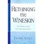 Rethinking the Wineskin