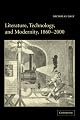 Literature, Technology, and Modernity, 1860-2000