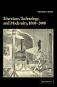Literature, Technology, and Modernity, 1860-2000