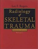Review Churchill Livingstone  / Radiology of Skeletal Trauma (2-Volume Set)