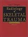 Radiology of Skeletal Trauma (2-Volume Set)