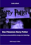 Das Ph�nomen Harry Potter: Eine literaturwissenschaftliche Analyse des Welterfolgs - Linda Jelinek