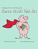 The Saga of Simon the Skinny Pig: Simon Saves the Day