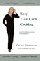 Easy Low Carb Cooking: Over 150 Delicious Recipes for Everyday Use
