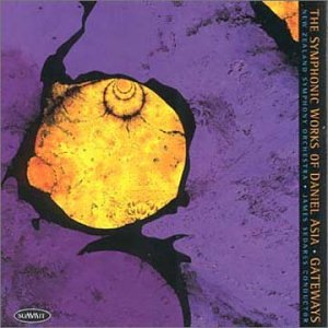 CD-Charts  Music : Gateways-Symphonic Works of Daniel Asia