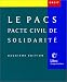 Le Pacs : Pacte civil de solidarité Le Pacs : Pacte civil de solidarité