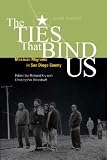The Ties That Bind Us: Mexican Immigrants in San Diego County (U.S.-Mexico Contemporary Perspectives Series, 23)