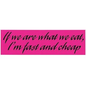 IF WE ARE WHAT WE EAT, I'M FAST AND CHEAP (RED) decal bumper sticker