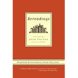 Rereadings: Seventeen writers revisit books they love