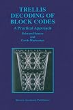 Review Springer  / Trellis Decoding of Block Codes: A Practical Approach (The Springer International Series in Engineering and Computer Science)