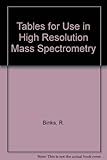 Tables for use in high resolution mass spectrometry