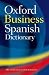 The Oxford Business Spanish Dictionary