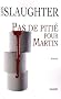 Pas de piti� pour Martin