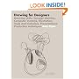 Drawing for Designers: Drawing skills, Concept sketches, Computer systems, Illustration, Tools and materials, Presentations, Production techniques