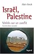 Isra�l, Palestine : V�rit�s sur un conflit