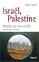 ISRA�L PALESTINE : V�RIT�S SUR UN CONFLIT N.E.