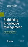 Rethinking Knowledge Management: From Knowledge Objects to Knowledge Processes (Information Science and Knowledge Management)