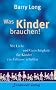 Was Kinder brauchen!: Mit Liebe und Gerechtigkeit f�r Kinder ein Zuhause schaffen