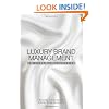 Luxury Brand Management: A World of Privilege