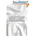 Luxury Brand Management: A World of Privilege