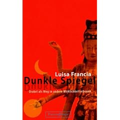 Dunkle Spiegel: Orakel als Weg in andere Wirklichkeitsebenen